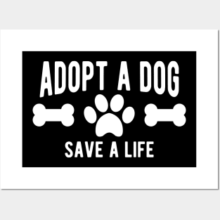 Dog - Adopt a dog save a life Posters and Art